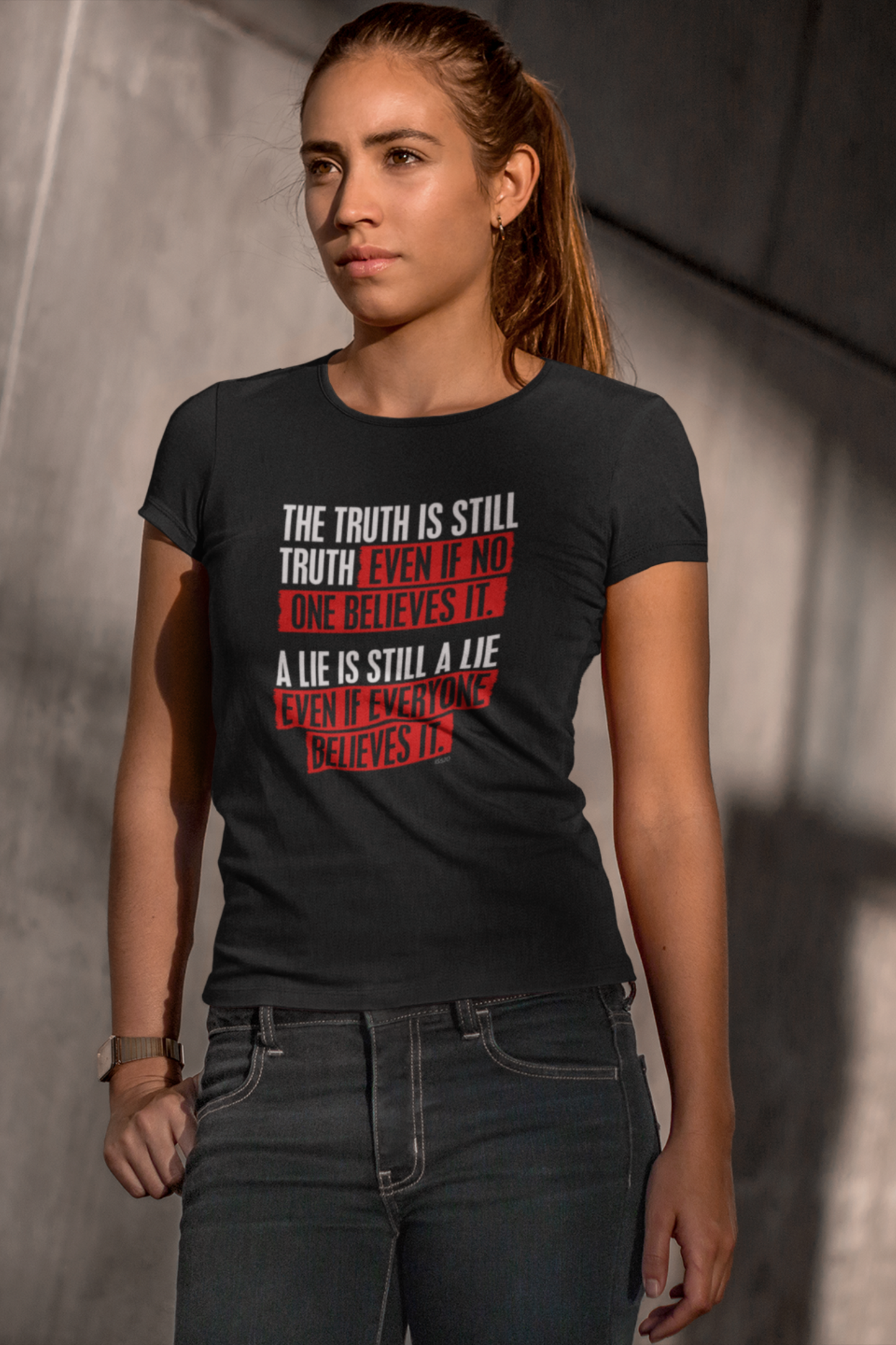 The Truth is still the Truth. Ladies Tee.