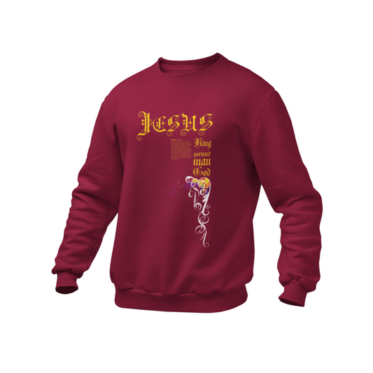 Jesus, King, Servant, Man, God. Sweatshirt.